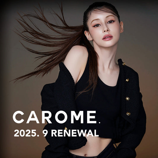CAROME.は、新しく生まれ変わります。